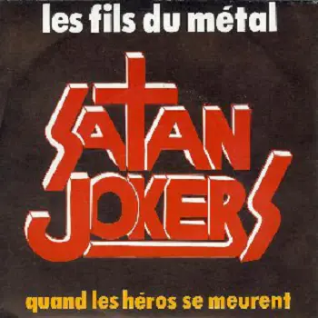 Satan Jokers : Les Fils du Métal - Quand les Héros Se Meurent